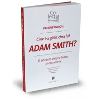 Cine i-a gatit cina lui Adam Smith? O poveste despre femei si economie