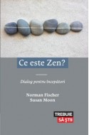 Ce este Zen? Dialog pentru incepatori