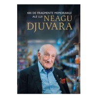 444 de fragmente memorabile ale lui Neagu Djuvara