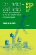 Copil fericit - adult fericit