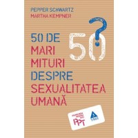 50 de mari mituri despre sexualitatea umana