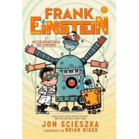 Frank Einstein si Acceleratorul de Creiere