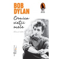 Bob Dylan. Cronica vietii mele