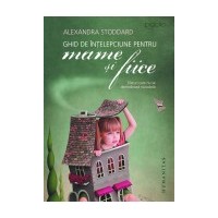 Ghid de intelepciune pentru mame si fiice
