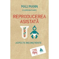 Reproducerea asistata. Aspecte inconstiente