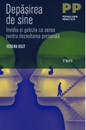 Depasirea de sine. Invidia si gelozia ca sanse pentru dezvoltarea personala