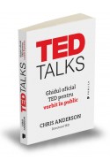 TED Talks. Ghidul oficial TED pentru vorbit in public