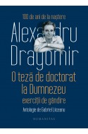 O teza de doctorat la Dumnezeu. Exercitii de gandire. Antologie de Gabriel Liiceanu