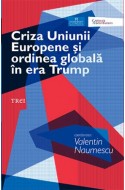 Criza Uniunii Europene si ordinea globala in era Trump. Cu autograful autorului!