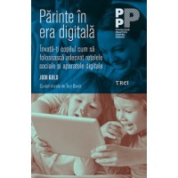 Parinte in era digitala. Invata-ti copilul cum sa foloseasca adecvat retelele sociale si aparatele digitale