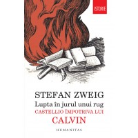 Lupta in jurul unui rug. Castellio impotriva lui Calvin