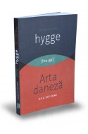 Cartea despre HYGGE. Arta daneza de a trai bine