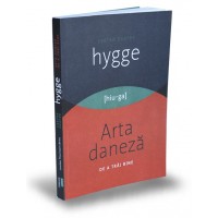 Cartea despre HYGGE. Arta daneza de a trai bine