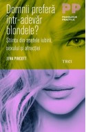 Domnii prefera intr-adevar blondele? Stiinta din spatele iubirii, sexului si atractiei