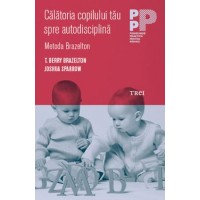 Calatoria copilului tau spre autodisciplina. Metoda Brazelton