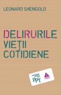 Delirurile vietii cotidiene