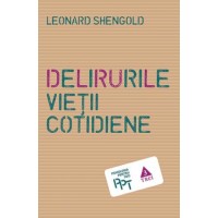 Delirurile vietii cotidiene