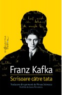 Franz Kafka: Scrisoare catre tata