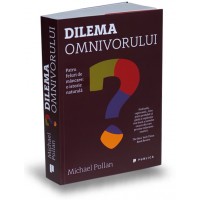 Dilema omnivorului. Patru feluri de mancare: o istorie naturala