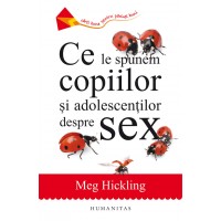 Ce le spunem copiilor si adolescentilor despre sex