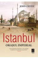 Istanbul. Orasul imperial