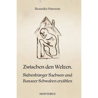 Zwischen den Welten. Siebenburger Sachsen und Banater Schwaben erzahlen