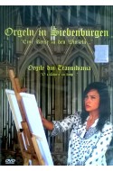 DVD - Orgile din Transilvania / Orgeln in Siebenburgen