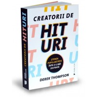 Creatorii de hituri. Știinta popularitatii intr-o lume distrata