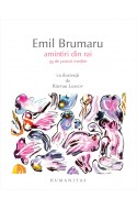 Amintiri din rai. 55 de poezii inedite de Emil Brumaru