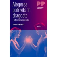 Alegerea potrivita in dragoste. Forta inconstientului