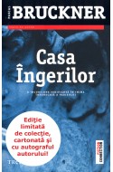 Casa Ingerilor. EDITIE DE COLECTIE CU AUTOGRAFUL AUTORULUI