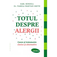 Totul despre alergii. Cauze si tratamente clasice si alternative