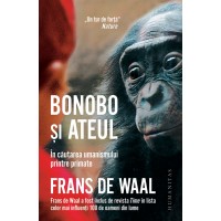 Bonobo si ateul. In cautarea umanismului printre primate