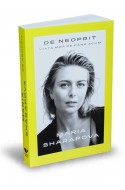 De neoprit. Viata mea de pana acum. Maria Sharapova