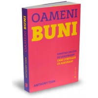 Oameni buni. Singura decizie de leadership care conteaza cu adevarat