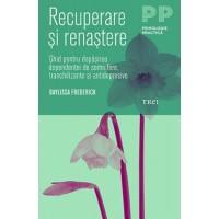 Recuperare si renastere. Ghid pentru depasirea dependentei de somnifere, tranchilizante si antidepresive