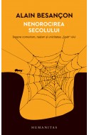 Nenorocirea secolului. Despre comunism, nazism si unicitatea „Soah“-ului