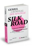 Geniul criminal din spatele Silk Road