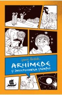 Arhimede si inceputurile stiintei. Cu desenele autoarei