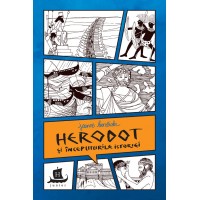 Herodot si inceputurile istoriei. Cu desenele autoarei