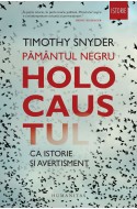 Pamantul negru. Holocaustul ca istorie si avertisment