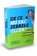 De ce nu fac zebrele ulcer?