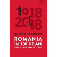 Romania in 100 de ani. Bilantul unui veac de istorie