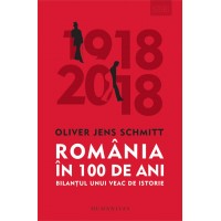 Romania in 100 de ani. Bilantul unui veac de istorie