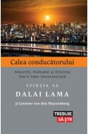 Calea conducatorului. Afacerile, budismul si fericirea intr-o lume interconectata