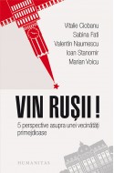 Vin rușii! 5 perspective asupra unei vecinătăți primejdioase