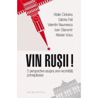 Vin rușii! 5 perspective asupra unei vecinătăți primejdioase