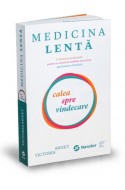 Medicina lenta. Calea spre vindecare