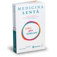 Medicina lenta. Calea spre vindecare