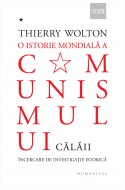 O istorie mondiala a comunismului. Incercare de investigatie istorica. Cu pumnul de fier. Calaii